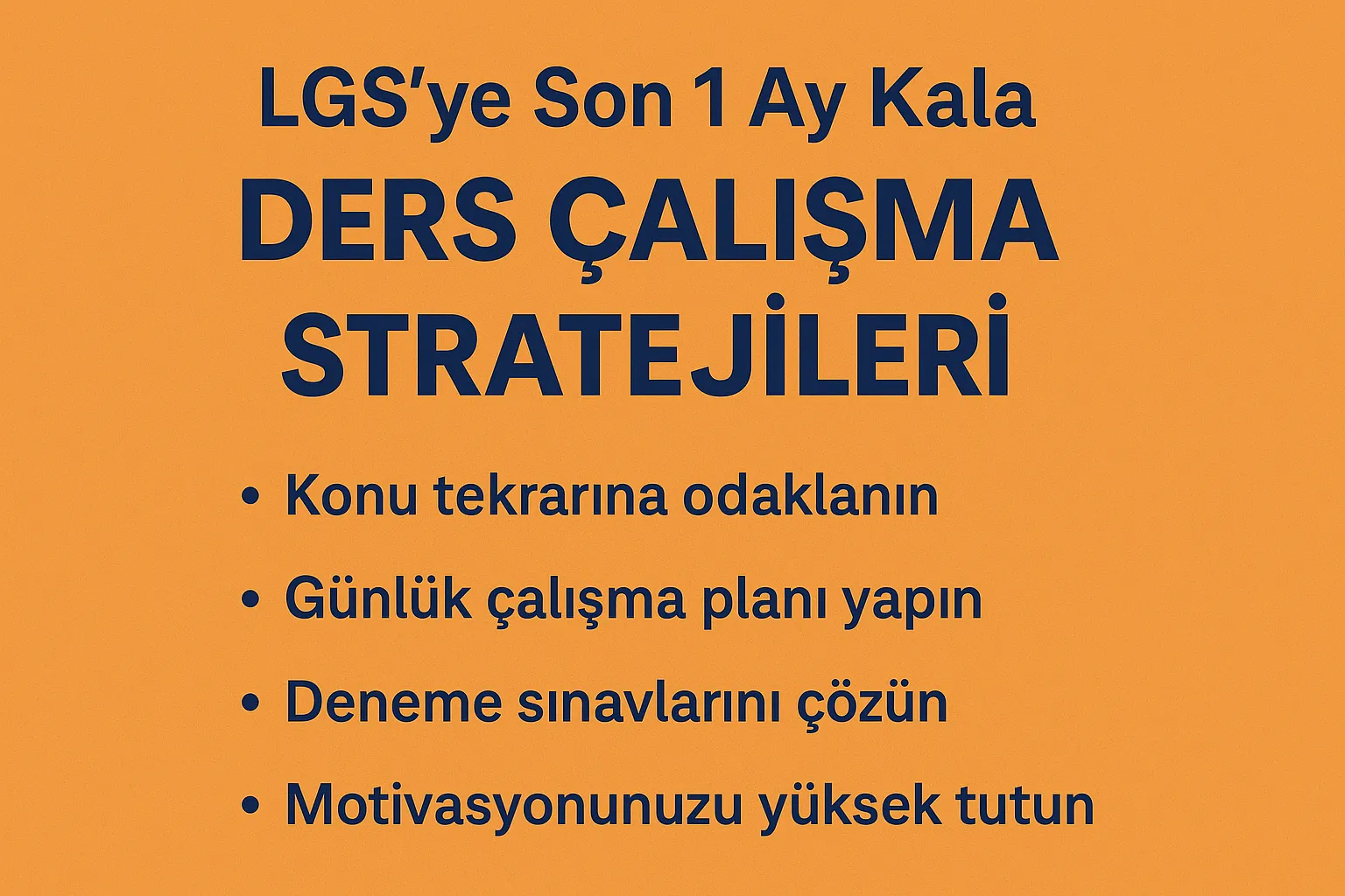 LGS’ye Son 1 Ay Kala Ders Çalışma Stratejileri